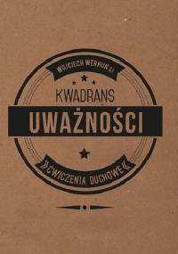 Kwadrans uważności. Ćwiczenia duchowe. - Wojciech Werhun