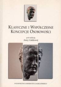 Klasyczne i współczesne koncepcje osobowości - Anna Gałdowa, praca zbiorowa
