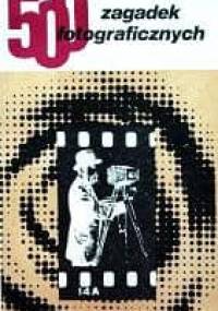 500 zagadek fotograficznych - Henryk Latoś