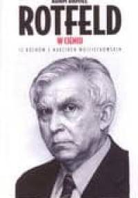 Adam Daniel Rotfeld - W cieniu, 12 rozmów z Marcinem Wojciechowskim - Marcin Wojciechowski