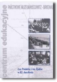 Los Polaków i los Żydów w KL Auschwitz