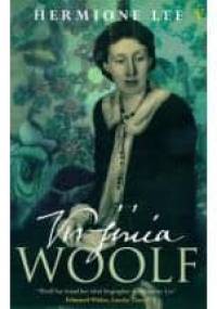Virginia Woolf - Hermione Lee