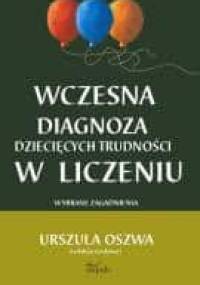Wczesna diagnoza dziecięcych trudności w liczeniu - Urszula Oszwa