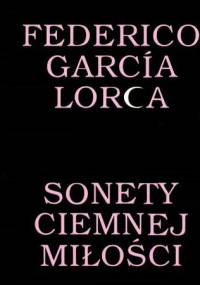 Sonety ciemnej miłości - Federico García Lorca