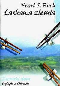 Łaskawa ziemia - Pearl S. Buck
