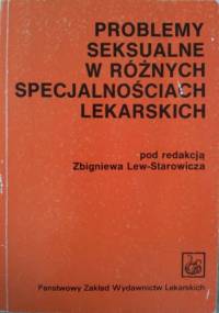 Problemy seksualne w różnych specjalnościach lekarskich - Zbigniew Lew-Starowicz