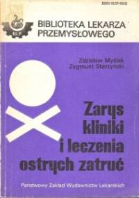 Zarys kliniki i leczenia ostrych zatruć - Zdzisław Myślak, Zygmunt Starzyński