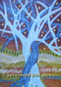 Z gwiazdami pod głową... - praca zbiorowa