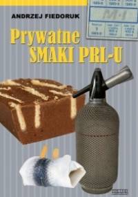 Prywatne smaki PRL-u - Andrzej Fiedoruk