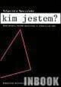 Kim jestem. Doświadczenie choroby psychicznej a stawanie się sobą - Małgorzata Opoczyńska