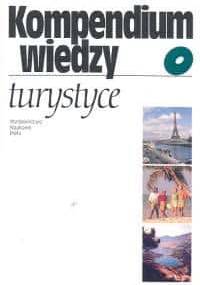Kompendium wiedzy o turystyce - Grzegorz Gołembski