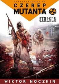 Czerep mutanta - Wiktor Noczkin