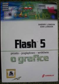 Flash 5 prosto - poglądowo - wnikliwie o grafice - Sherry London