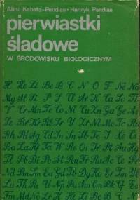 Pierwiastki śladowe w środowisku biologicznym - Henryk Pendias, Alina Kabata-Pendias