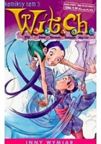 W.I.T.C.H. Tom 3 - Inny wymiar - Francesco Artibani