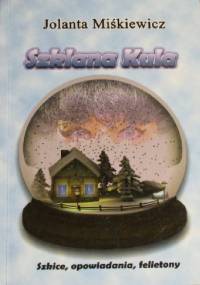 Szklana kula - Jolanta Miśkiewicz