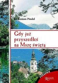 Gdy już przyszedłeś na Mszę świętą - Roman Pindel
