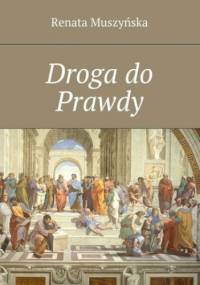 Droga do Prawdy - Muszyńska Renata