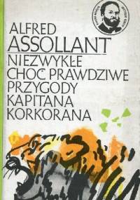 Niezwykłe, choć prawdziwe, przygody kapitana Korkorana - Alfred Assollant