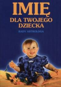 Imię dla twojego dziecka. Rady astrologa - Wojciech Jóźwiak