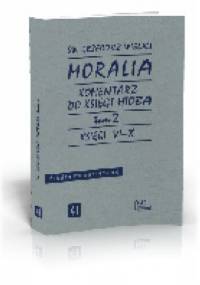 Moralia. Komentarz do Księgi Hioba, T. 2, Księgi VI-X - Św. Grzegorz Wielki