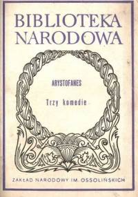 Trzy komedie: Lizystrata, Sejm kobiet, Plutos - Arystofanes