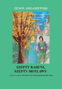 Szepty Raduni, szepty Motławy - Zenon Gołaszewski