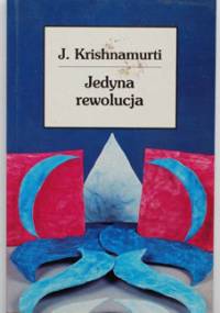 Jedyna rewolucja - Jiddu Krishnamurti