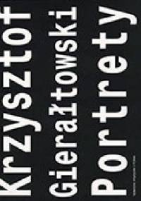 Krzysztof Gierałtowski, Portrety - Krzysztof Gierałtowski