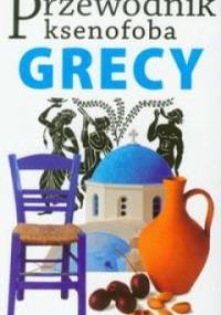 Przewodnik ksenofoba. Grecy - Alexandra Fiada
