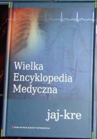 Wielka Encyklopedia Medyczna (jaj–kre) - praca zbiorowa