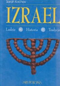 Izrael. Ludzie, historia, tradycje - Sarah Kochav