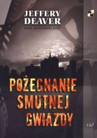 Pożegnanie smutnej gwiazdy - Jeffery Deaver