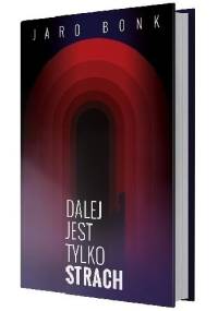 Dalej jest tylko strach - Jaro Bonk