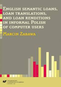 English semantic loans, loan translations, and loan renditions in informal Polish of computer users - Zabawa Marcin