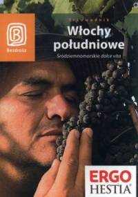 Włochy południowe. Śródziemnomorskie dolce vita. Przewodnik Bezdroża