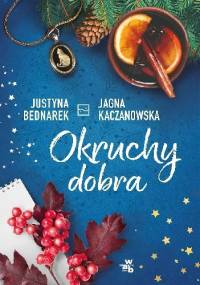 Okruchy dobra - Justyna Bednarek, Jagna Kaczanowska