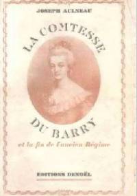 Hrabina du Barry i koniec dawnego ustroju - Joseph Aulneau