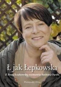 Ł jak Łepkowska - Ilona Łepkowska, Andrzej Opala