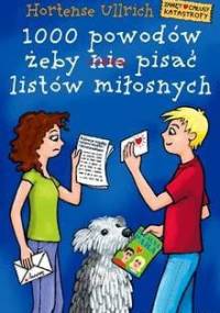 1000 powodów, żeby (nie) pisać listów miłosnych - Hortense Ullrich