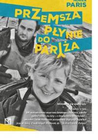 Przemsza płynie do Paryża - Monika Paris