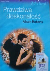 Prawdziwa doskonałość - Alison Roberts