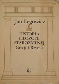 Historia filozofii starożytnej Grecji i Rzymu - Jan Legowicz