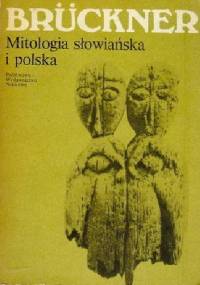 Mitologia słowiańska i polska - Aleksander Brückner