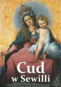 Cud w Sewilli. Sewilskie malarstwo siedemnastego wieku - Andrzej Witko