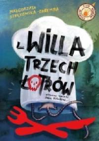 Willa trzech łotrów - Małgorzata Strękowska-Zaremba
