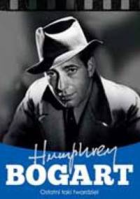Humphrey Bogart. Ostatni taki twardziel - Krzysztof Żywczak