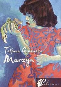 Murzyn - Tatjana Gromača