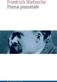 Pisma pozostałe - Fryderyk Nietzsche