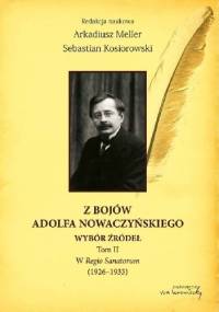 Z bojów Adolfa Nowaczyńskiego. Wybór źródeł (Tom II). W Regio Sanatorum (1926 - 1933) - Arkadiusz Meller, Sebastian Kosiorowski